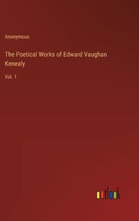 Cover image for The Poetical Works of Edward Vaughan Kenealy