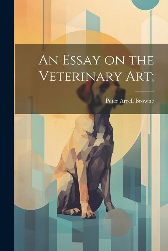 Cover image for An Essay on the Veterinary art;