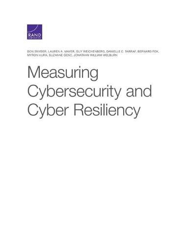 Measuring Cybersecurity and Cyber Resiliency