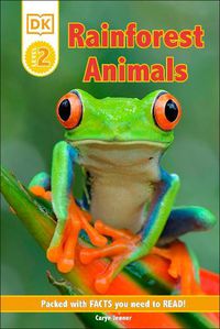 Cover image for DK Reader Level 2: Rainforest Animals: Packed With Facts You Need To Read!