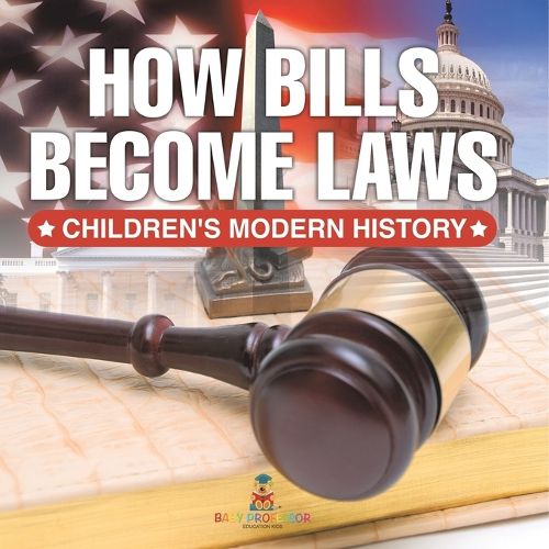 Cover image for How Bills Become Laws Children's Modern History