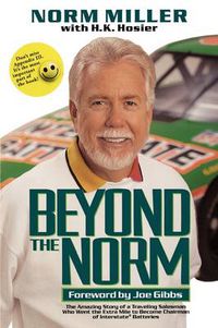 Cover image for Beyond the Norm: The Amazing Story of a Traveling Salesman Who Went the Extra Mile to Become Chairman of Interstate Batteries