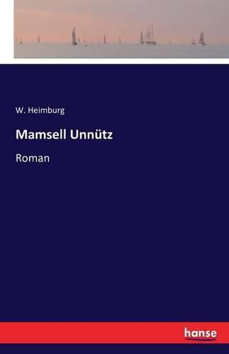 Cover image for Mamsell Unnutz: Roman