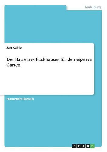 Cover image for Der Bau eines Backhauses fur den eigenen Garten