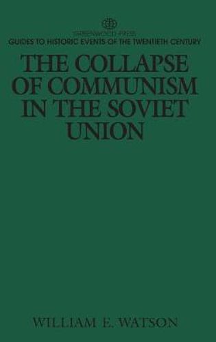 Cover image for The Collapse of Communism in the Soviet Union