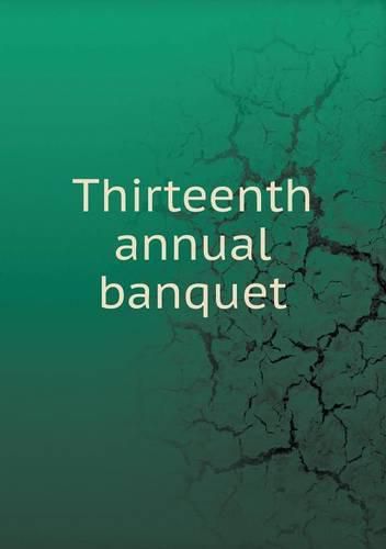 Cover image for Thirteenth annual banquet