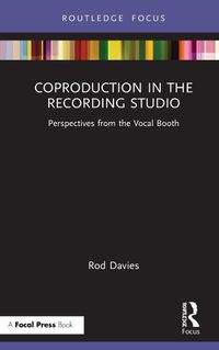 Cover image for Coproduction in the Recording Studio: Perspectives from the Vocal Booth