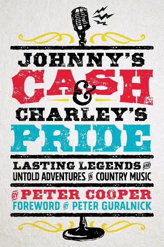 Cover image for Johnny's Cash and Charley's Pride: Lasting Legends and Untold Adventures in Country Music