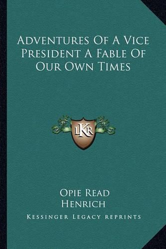 Cover image for Adventures of a Vice President a Fable of Our Own Times