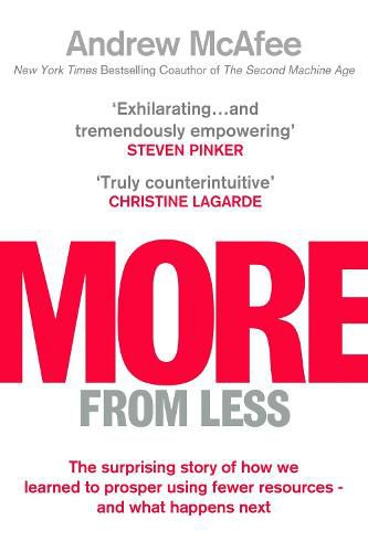More From Less: The surprising story of how we learned to prosper using fewer resources - and what happens next