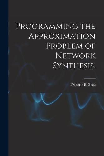 Cover image for Programming the Approximation Problem of Network Synthesis.