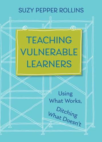 Cover image for Teaching Vulnerable Learners: Strategies for Students who are Bored, Distracted, Discouraged, or Likely to Drop Out