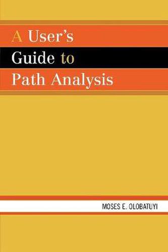 Cover image for A User's Guide to Path Analysis