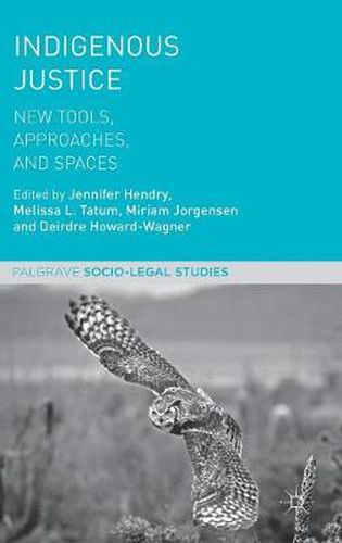 Indigenous Justice: New Tools, Approaches, and Spaces