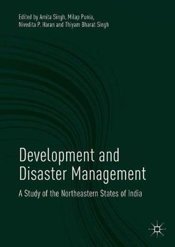 Cover image for Development and Disaster Management: A Study of the Northeastern States of India