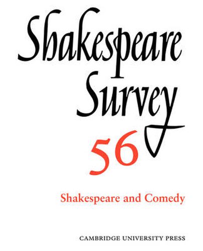 Cover image for Shakespeare Survey: Volume 56, Shakespeare and Comedy: An Annual Survey of Shakespeare Studies and Production