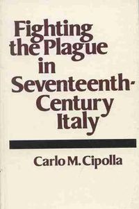 Cover image for Fighting the Plague in Seventeenth Century Italy