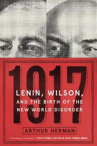 Cover image for 1917: Lenin, Wilson, and the Birth of the New World Disorder
