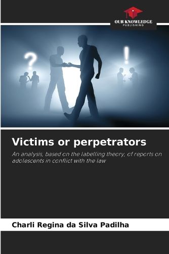 Cover image for Victims or perpetrators