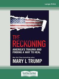 Cover image for The Reckoning: America's trauma and finding a way to heal