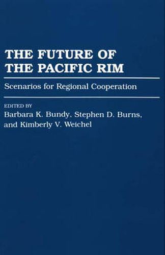 Cover image for The Future of the Pacific Rim: Scenarios for Regional Cooperation