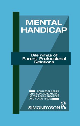 Cover image for Mental Handicap: Dilemmas of Parent-Professional Relations