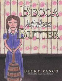 Cover image for Becca Makes Butter