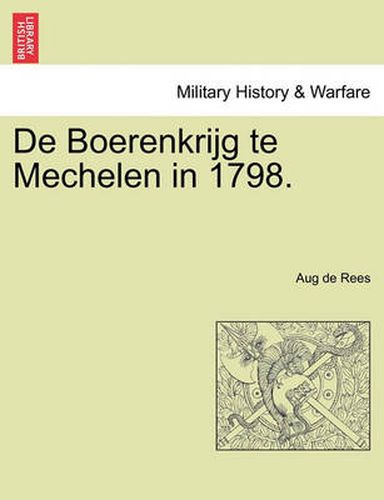 Cover image for de Boerenkrijg Te Mechelen in 1798.