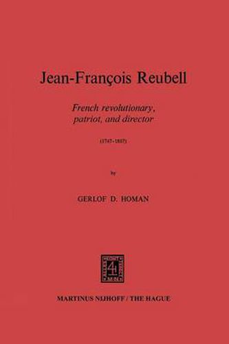 Cover image for Jean-Francois Reubell: French Revolutionary, Patriot, and Director (1747-1807)