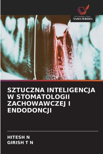 Cover image for Sztuczna Inteligencja W Stomatologii Zachowawczej I Endodoncji