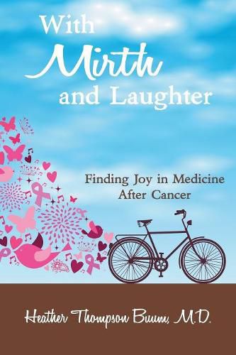 With Mirth and Laughter: Finding Joy in Medicine After Cancer