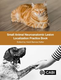 Cover image for Small Animal Neuroanatomic Lesion Localization Practice Book