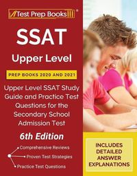 Cover image for SSAT Upper Level Prep Books 2020 and 2021: Upper Level SSAT Study Guide and Practice Test Questions for the Secondary School Admission Test [6th Edition]