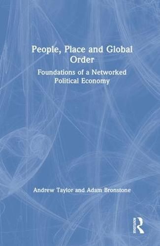 Cover image for People, Place and Global Order: Foundations of Networked Political Economy