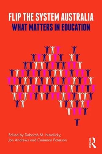 Cover image for Flip the System Australia: What Matters in Education