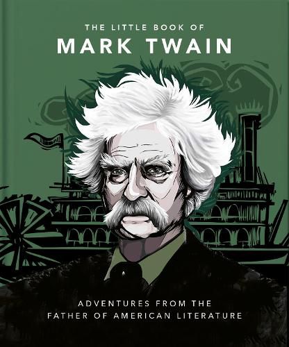 The Little Book of Mark Twain: Wit and wisdom from the great American writer