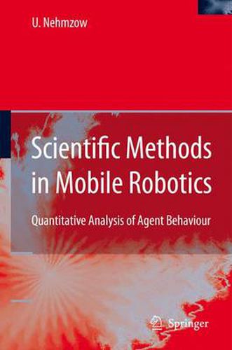 Cover image for Scientific Methods in Mobile Robotics: Quantitative Analysis of Agent Behaviour