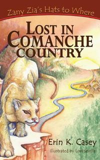 Cover image for Zany Zia's Hats to Where: Lost in Comanche Country