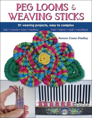 Cover image for Peg Looms and Weaving Sticks: Complete How-to Guide and 30+ Projects