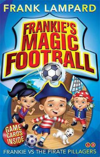 Cover image for Frankie's Magic Football: Frankie vs The Pirate Pillagers: Book 1