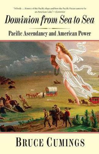 Cover image for Dominion from Sea to Sea: Pacific Ascendancy and American Power