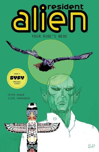 Cover image for Resident Alien Volume 6: Your Ride's Here