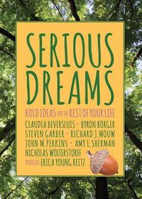 Cover image for Serious Dreams: Bold Ideas for the Rest of Your Life