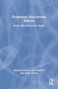 Cover image for Extending Educational Reform: From One School to Many