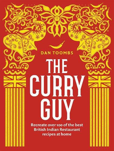 Cover image for The Curry Guy: Recreate Over 100 of the Best British Indian Restaurant Recipes at Home