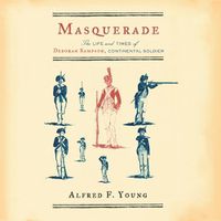 Cover image for Masquerade: The Life and Times of Deborah Sampson, Continental Soldier