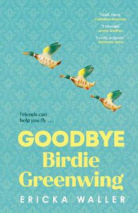 Cover image for Goodbye Birdie Greenwing