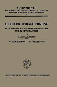 Cover image for Die Exekutionsordnung: Mit Entscheidungen, Literaturangaben Und 71 Aktenmustern