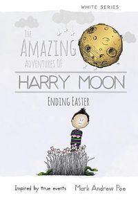 Cover image for The Amazing Adventures of Harry Moon Ending Easter