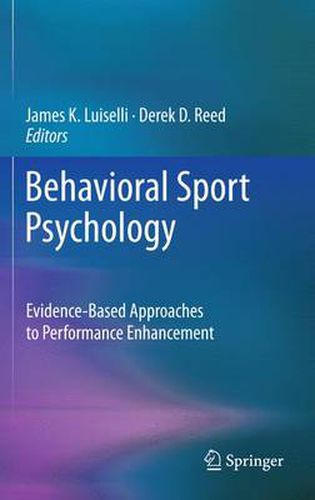 Cover image for Behavioral Sport Psychology: Evidence-Based Approaches to Performance Enhancement